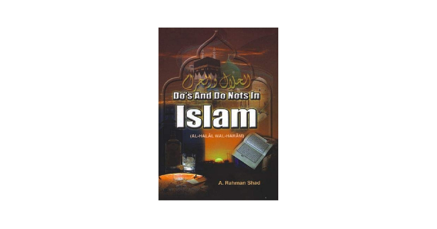 Do's And Do Nots In Islam (Al-Halal Wal-Haram)