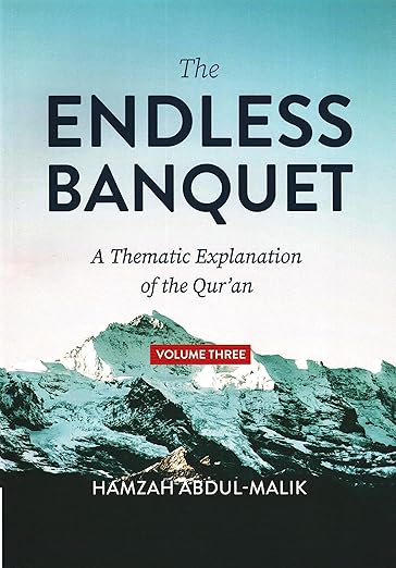 The Endless Banquet: A Thematic Explanation of the Quran (3 Volume set)
