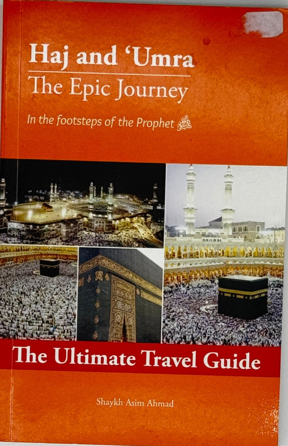 Haj and 'Umra: The Epic Journey - The Ultimate Travel Guide
