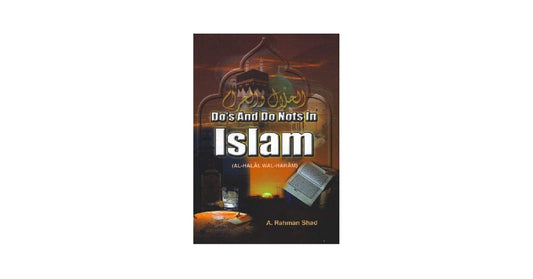 Do's And Do Nots In Islam (Al-Halal Wal-Haram)