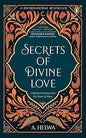 Secrets of Divine Love: A Spiritual Journey into the Heart of Islam