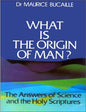 What Is the Origin of Man? The Answers of Science and the Holy Scriptures