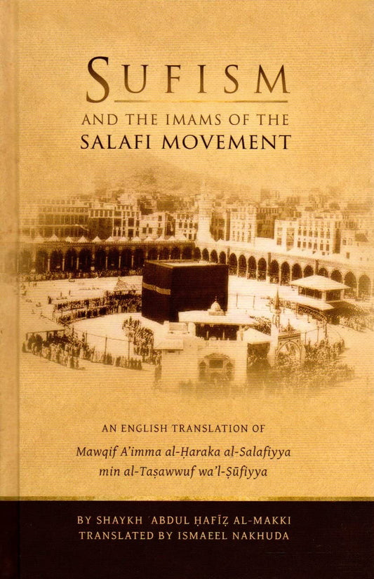 Sufism and the Imams of the Salafi Movement – Shaykh Abdul Hafiz al-Makki