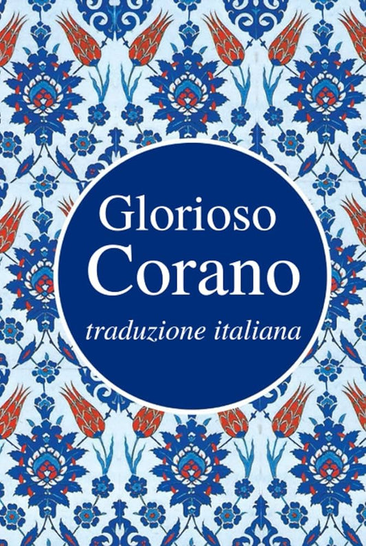 Italian Translation of the Holy Quran (Glorioso Corano)