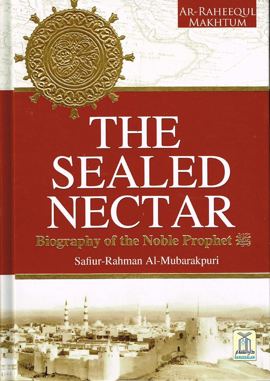 The Sealed Nectar: Biography of the Noble Prophet