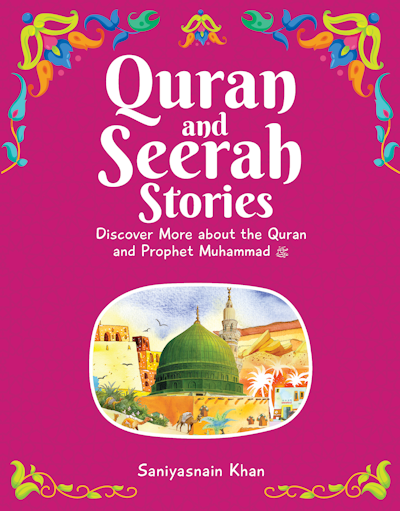 Quran and Seerah Stories: Discover More about the Quran and Prophet Muhammad