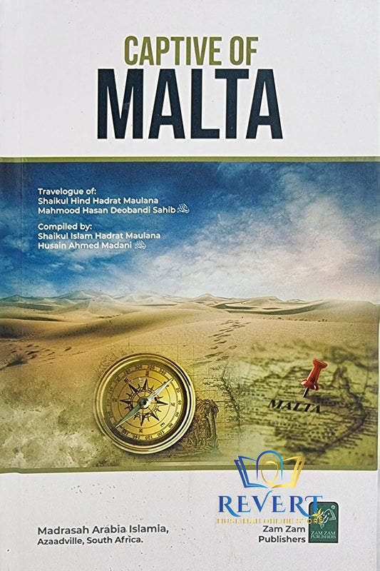 Captive of Malta: Travelogue of Shaikhul Hind Hadrat Maulana Mahmood Hasan Deobandi