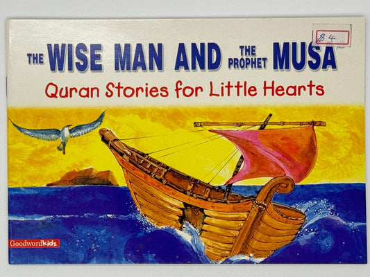 The Wise Man and the Prophet Musa: Quran Stories for Little Hearts