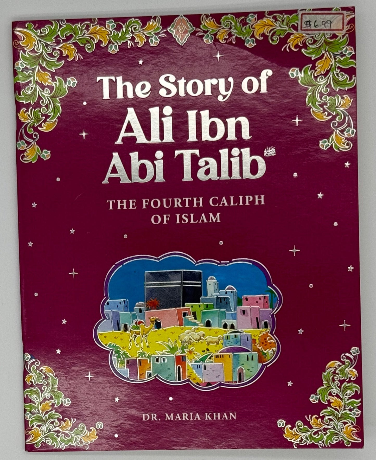 The Story of Ali Ibn Abi Talib: The Fourth Caliph of Islam