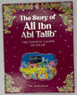 The Story of Ali Ibn Abi Talib: The Fourth Caliph of Islam