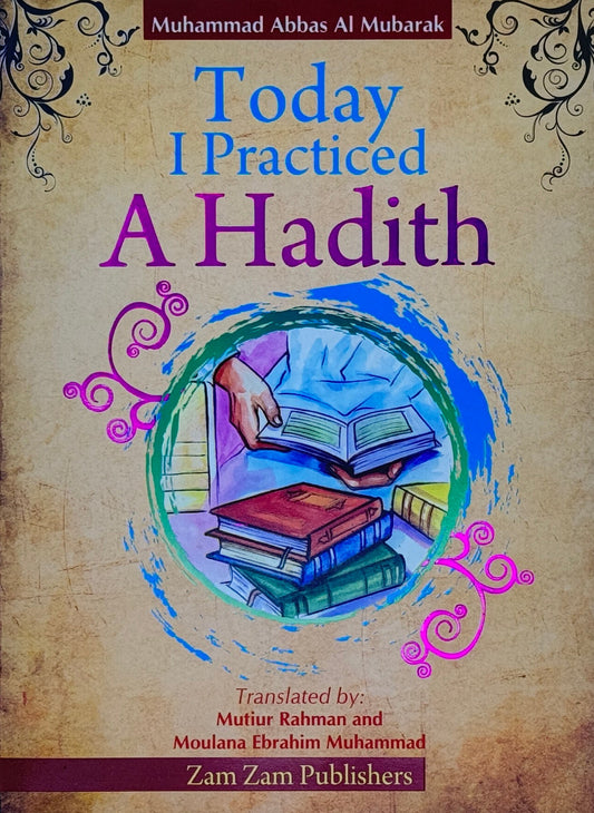 Today I Practiced A Hadith