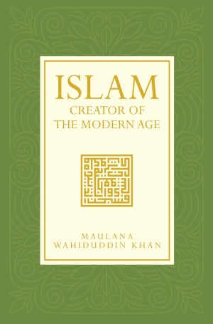 Islam: The Creator of the Modern Age