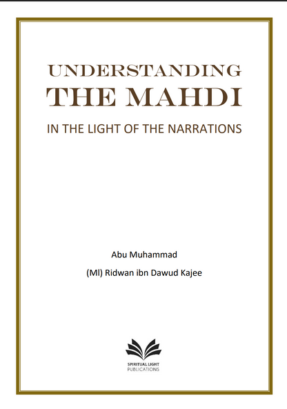 Understanding the Mahdi: In the Light of the Narrations
