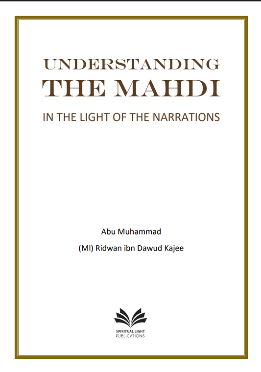 Understanding the Mahdi: In the Light of the Narrations