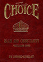 The Choice: Islam and Christianity (Volume One)