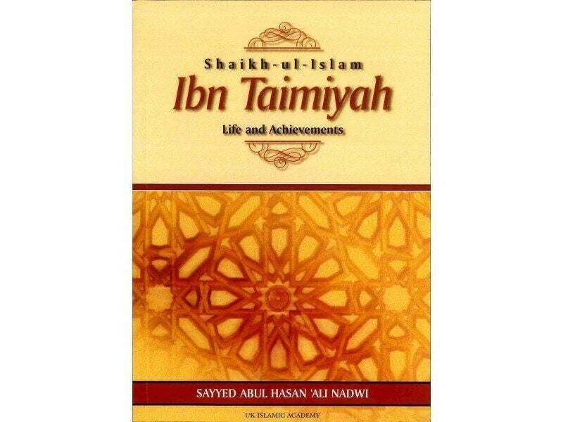 Shaikh‑ul‑Islam Ibn Taymiyah: Life and Achievements